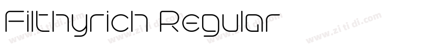 Filthyrich Regular字体转换 Filthyrich Regular字体转换